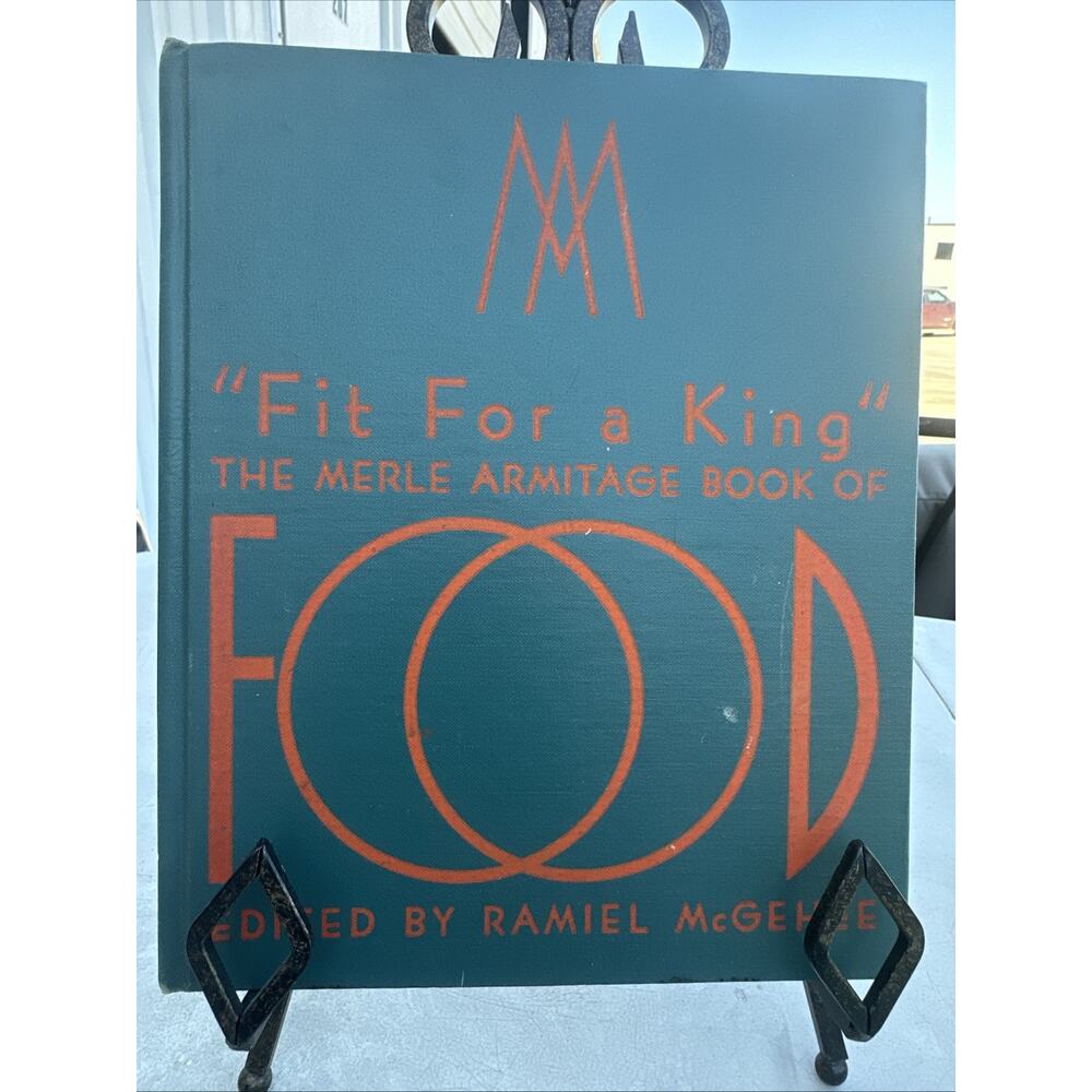 1949 MM Fit For A King The Merle Armitage book of food edited‎ By Raniel McGehee